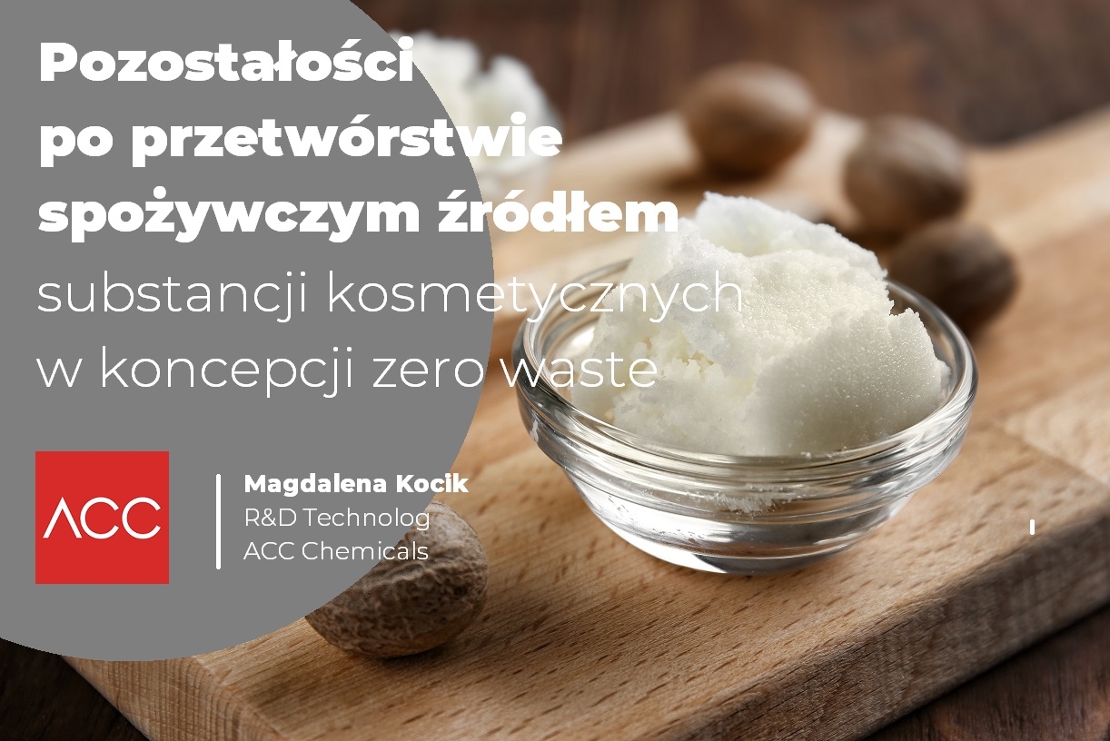 Pozostałości po przetwórstwie spożywczym źródłem substancji kosmetycznych w koncepcji zero waste