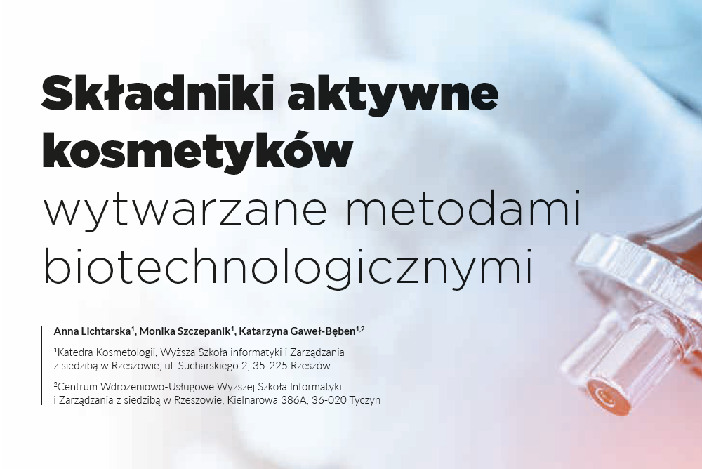 Składniki aktywne kosmetyków wytwarzane metodami biotechnologicznymi