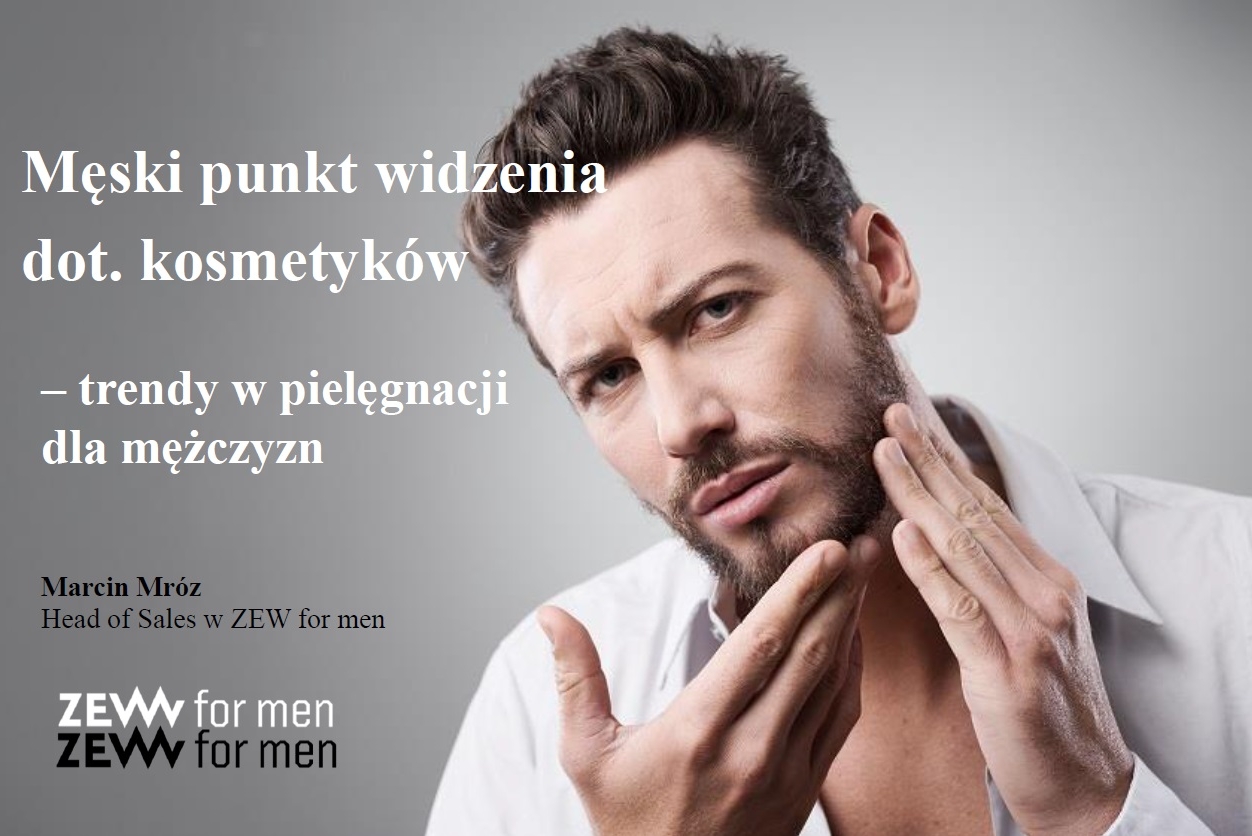 Męski punkt widzenia dotyczący kosmetyków – trendy w pielęgnacji dla mężczyzn