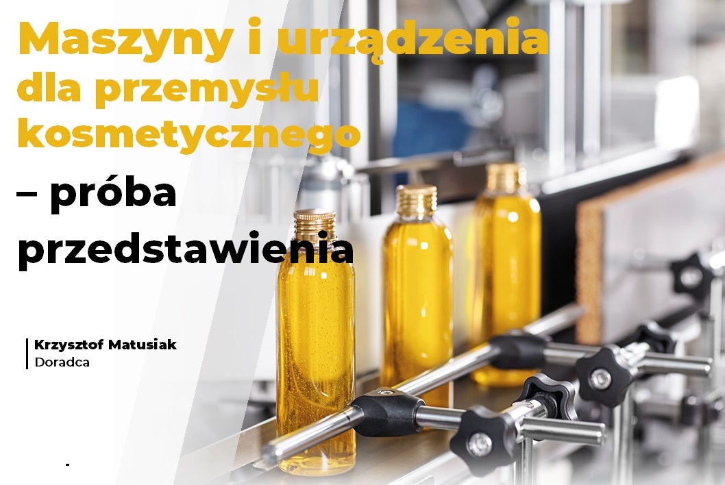 Maszyny i urządzenia dla przemysłu kosmetycznego – próba przedstawienia