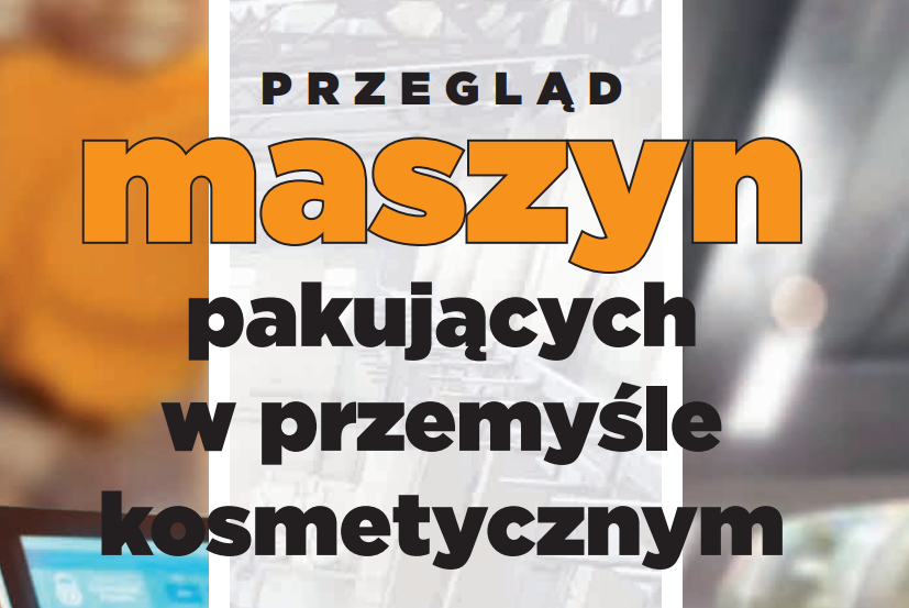 Przegląd maszyn pakujących w przemyśle kosmetycznym