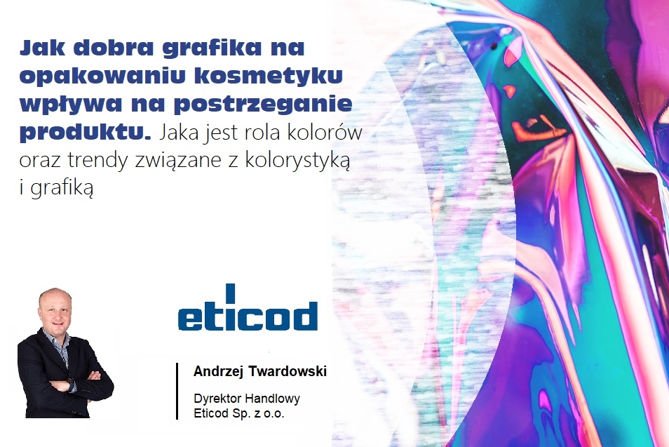 Jak dobra grafika na opakowaniu kosmetyku wpływa na postrzeganie produktu. Jaka jest rola kolorów oraz trendy związane z kolorystyką i grafiką