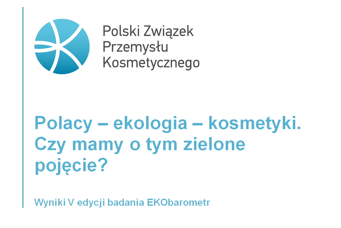 Polacy – ekologia – kosmetyki.  Czy mamy o tym zielone pojęcie?  Wyniki V edycji badania EKObarometr